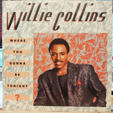 Willie Collins – Where You Gonna Be Tonight LP PLAK