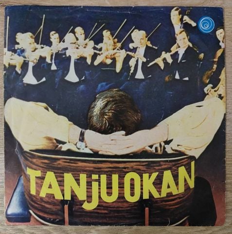 Tanju Okan – Kemancı / Gülünce Gözlerinin İçi Gülüyor 45LİK PLAK