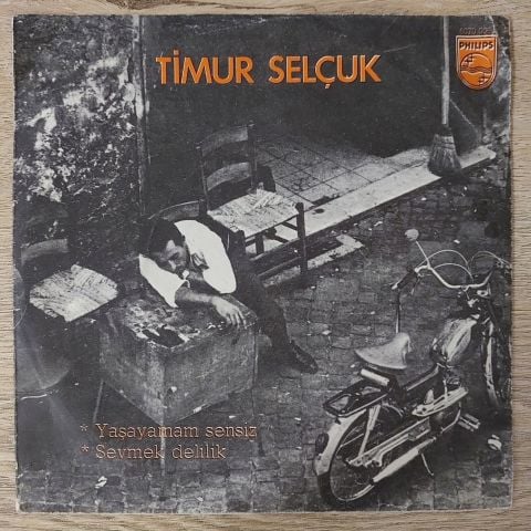 Timur Selçuk – Yaşayamam Sensiz / Sevmek Delilik 45LİK PLAK
