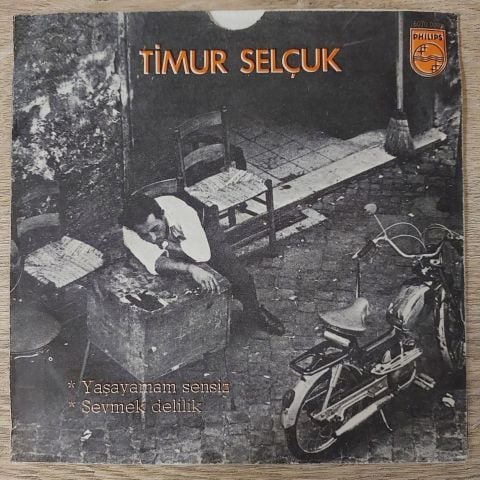 Timur Selçuk – Yaşayamam Sensiz / Sevmek Delilik 45LİK PLAK
