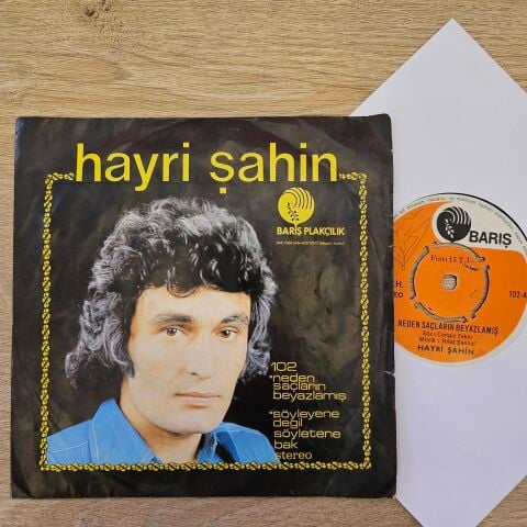 Hayri Şahin – Neden Saçların Beyazlamış / Söyleyene Değil Söyletene Bak 45LİK PLAK
