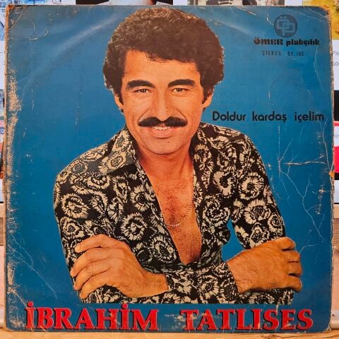 İbrahim Tatlıses – Doldur Kardaş İçelim LP PLAK