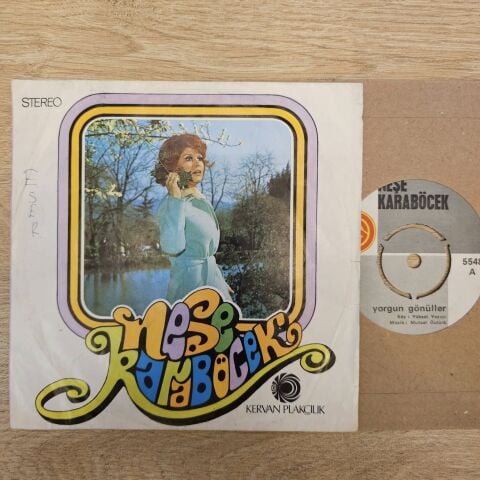 Neşe Karaböcek – Yorgun Gönüller / Madem Küstün Dargındın 45LİK PLAK