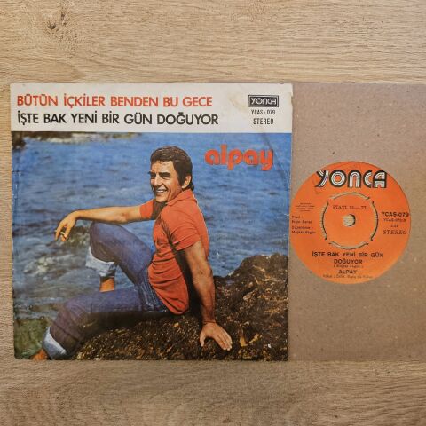 Alpay – Bütün İçkiler Benden Bu Gece / İşte Bak Yeni Bir Gün Doğuyor 45LİK PLAK...