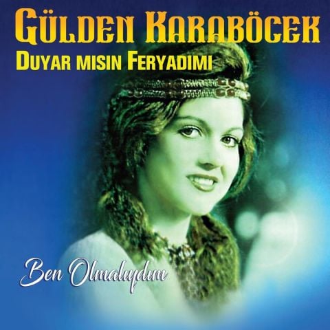 Gülden Karaböcek - Ben Olmalıydım / Duyar Mısın Feryadımı LP PLAK