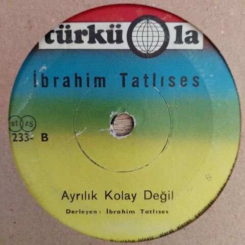 İBRAHİM TATLISES - AYRILIK KOLAY DEĞİL 45LİK PLAK
