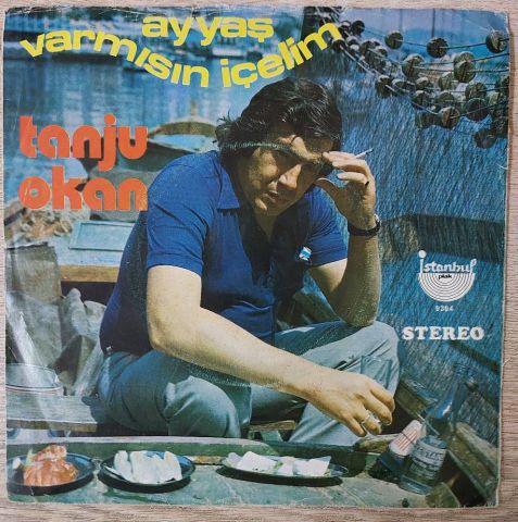 Tanju Okan – Ayyaş / Varmısın İçelim 45LİK PLAK