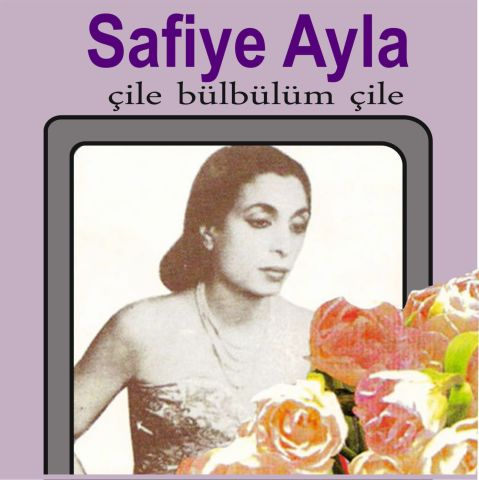 SAFİYE AYLA - ÇİLE BÜLBÜLÜM ÇİLE LP PLAK