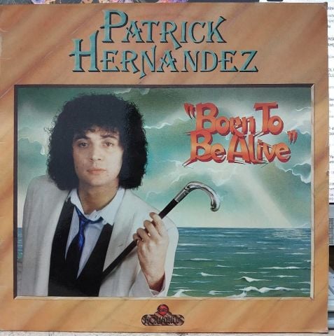 Patrick Hernandez – Born To Be Alive LP PLAK
