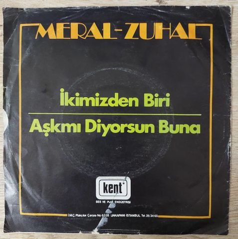 Meral - Zuhal – İkimizden Biri / Aşkmı Diyorsun Buna 45LİK PLAK