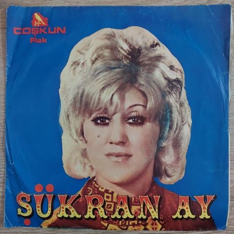 Şükran Ay – Yarına Allah Kerim / Dünya Güzelim 45LİK PLAK