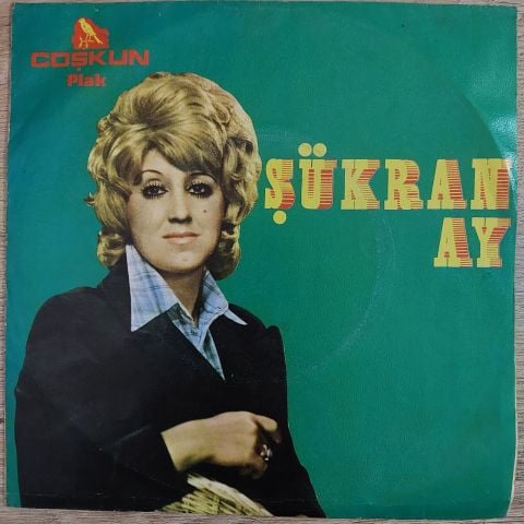 Şükran Ay – Azize / Dile Düştüm Ben Dile Çekilmiyor Bu Çile 45LİK PLAK