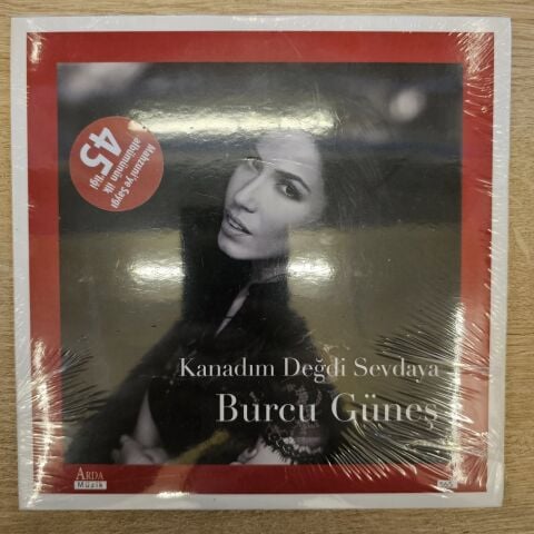 Burcu Güneş / Ceylan Ertem – Kanadım Değdi Sevdaya / Zalım 45LİK PLAK