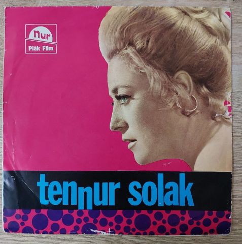 Tennur Solak – Saymadım Kaç Yıl Oldu/Artık Bu Solan Bahçede 45LİK PLAK