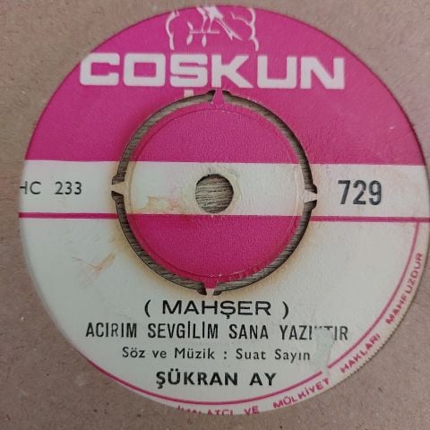 Şükran Ay – (Mahşer) Acırım Sevgilim Sana Yazıktır / (Beş Çayı) Esmerim Beş Çayına Beklerim 45LİK PLAK