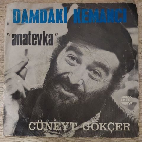 Cüneyt Gökçer – Damdaki Kemancı ''Anatevka'' 45LİK PLAK