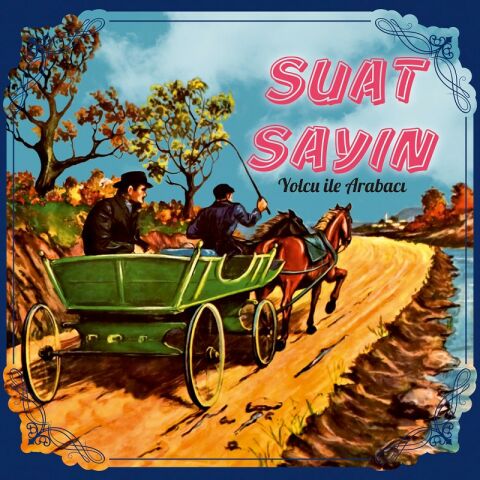 Suat Sayın - Yolcu İle Arabacı LP PLAK