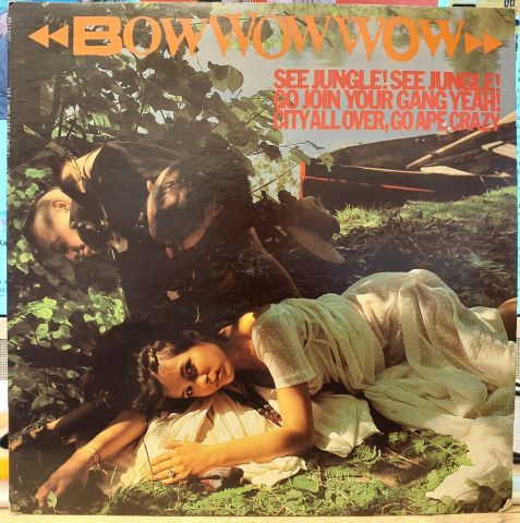 Bow Wow Wow – See Jungle! See Jungle! Go Join Your Gang Yeah! City All Over, Go Ape Crazy LP PLAK