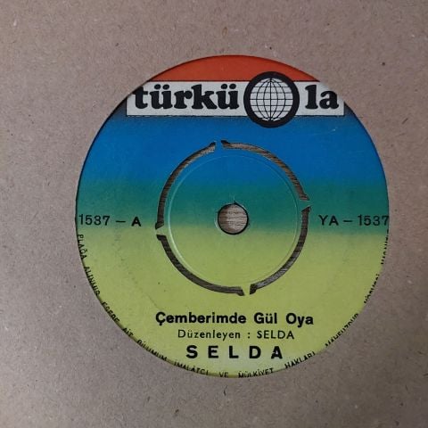 Selda – Çemberimde Gül Oya / Toprak Olunca 45LİK PLAK