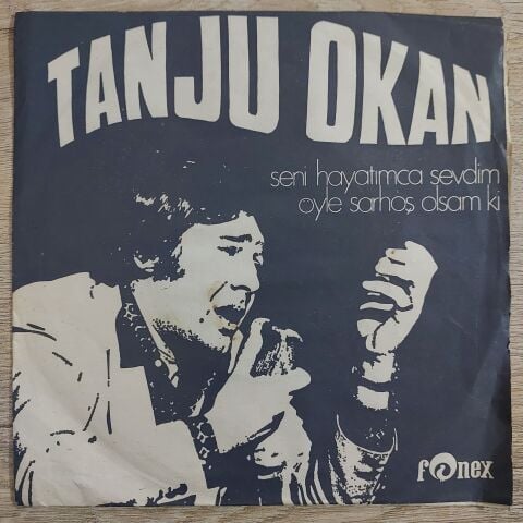 Tanju Okan –  Öyle Sarhoş Olsam Ki 45LİK PLAK