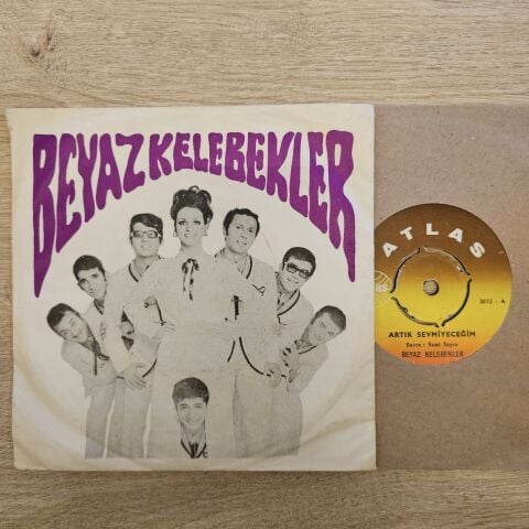 Beyaz Kelebekler – Artık Sevmiyeceğim / Bütün Aşklar Tatlı Başlar 45LİK PLAK