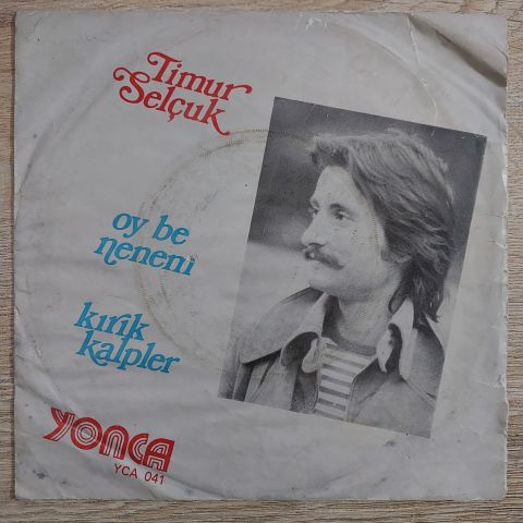 Timur Selçuk – Oy Be Nenem / Kırık Kalpler 45LİK PLAK