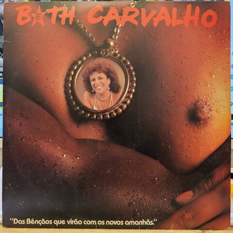 Beth Carvalho – Das Bênçãos Que Virão Com Os Novos Amanhãs LP PLAK