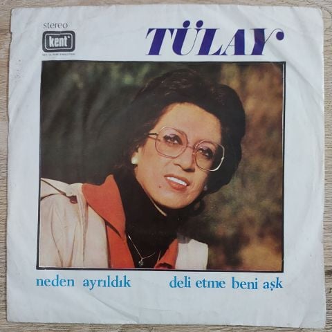 Tülay – Neden Ayrıldık / Deli Etme Beni Aşk 45LİK PLAK