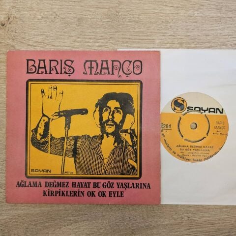 Barış Manço – Ağlama Değmez Hayat Bu Göz Yaşlarına / Kirpiklerin Ok Ok Eyle 45LİK PLAK...